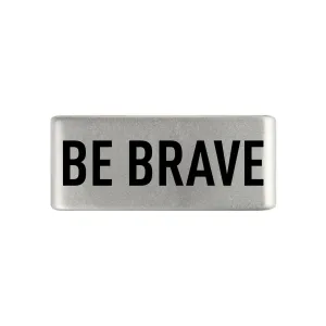 Be Brave Badge