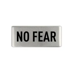 No Fear Badge